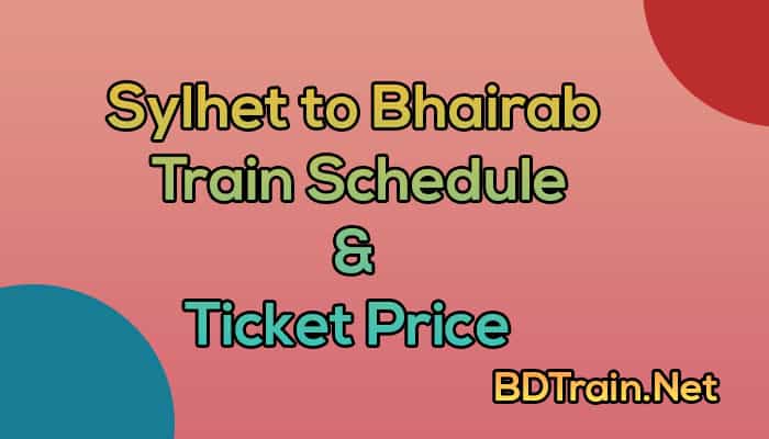 sylhet to bhairab train schedule and ticket price