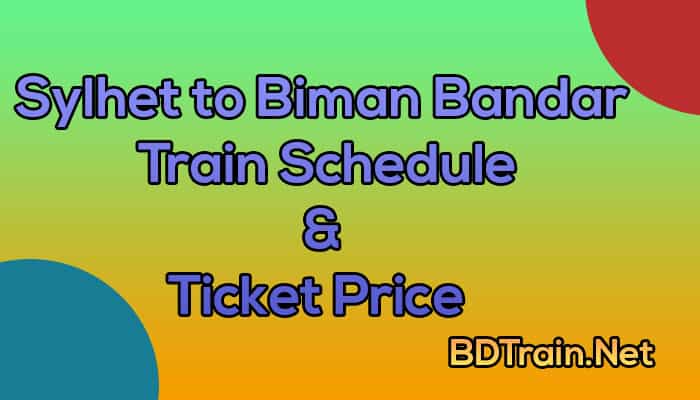 sylhet to biman bandar train schedule and ticket price