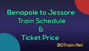 benapole to jessore train schedule and ticket price