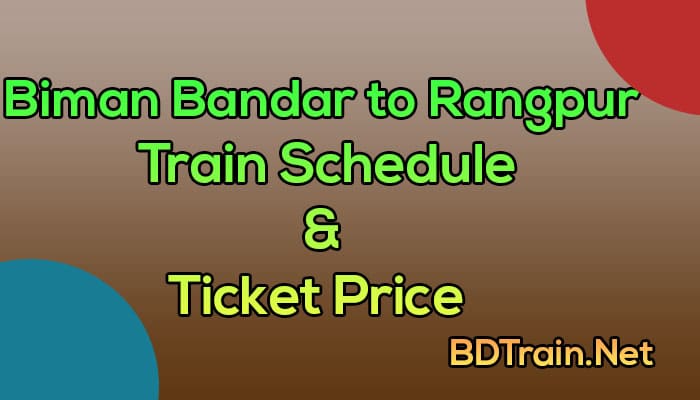 biman bandar to rangpur train schedule and ticket price