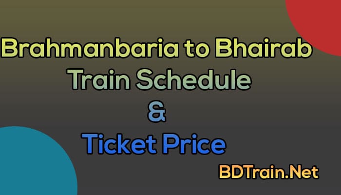brahmanbaria to bhairab train schedule and ticket price