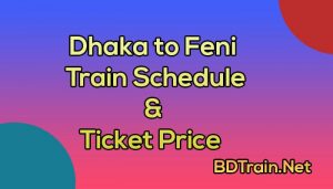 dhaka to feni train schedule and ticket price