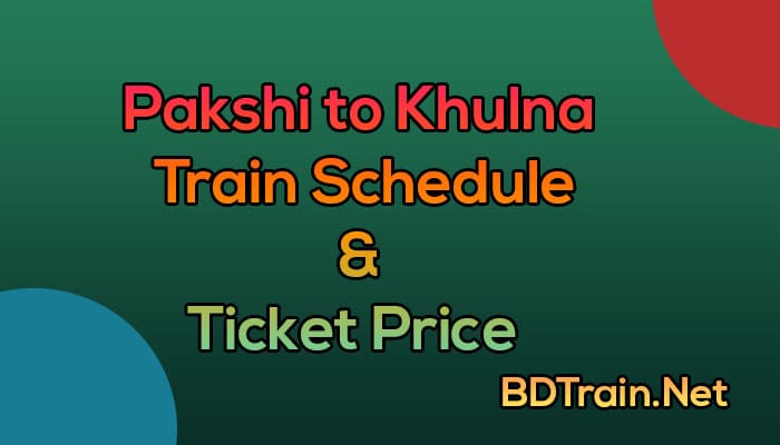 pakshi to khulna train schedule and ticket price
