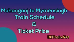 mohanganj to mymensingh train schedule and ticket price