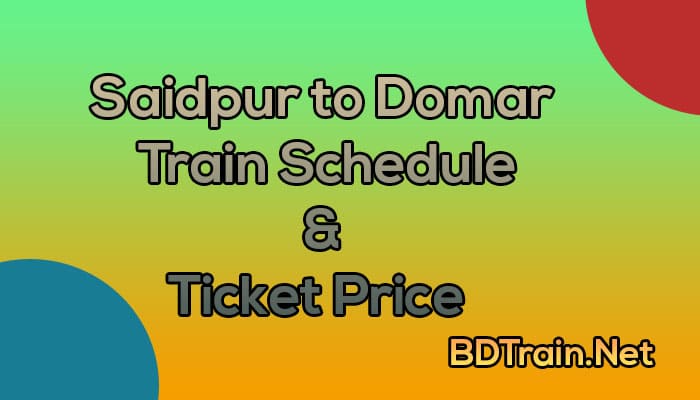 saidpur to domar train schedule and ticket price