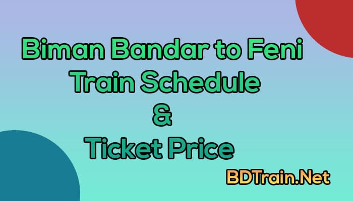 biman bandar to feni train schedule and ticket price