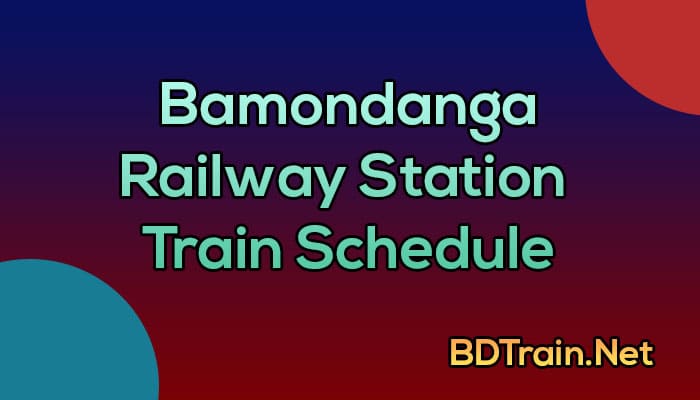 bamondanga railway station train schedule and ticket price