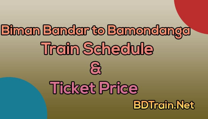 biman bandar to bamondanga train schedule and ticket price