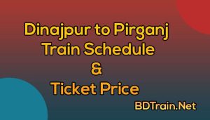 dinajpur to pirganj train schedule and ticket price