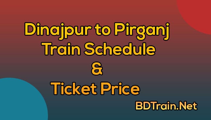 dinajpur to pirganj train schedule and ticket price