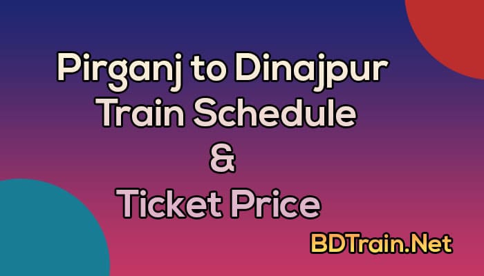 pirganj to dinajpur train schedule and ticket price