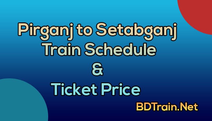 pirganj to setabganj train schedule and ticket price