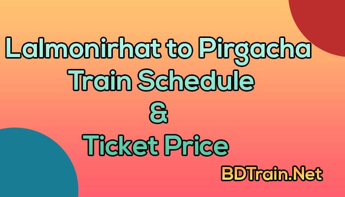 lalmonirhat to pirgacha train schedule and ticket price