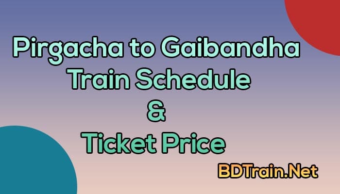 pirgacha to gaibandha train schedule and ticket price