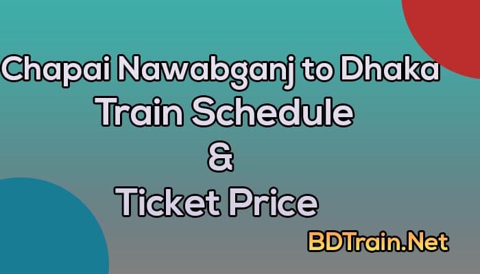 chapai nawabganj to dhaka train schedule and ticket price