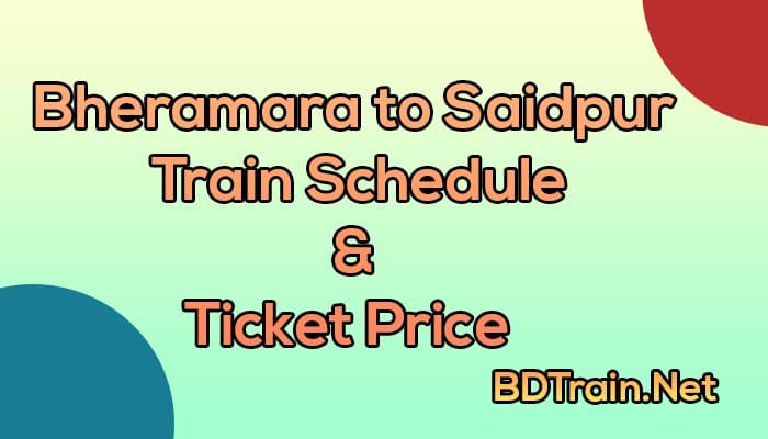 bheramara to saidpur train schedule and ticket price