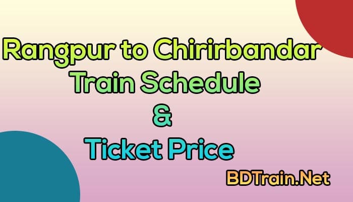 rangpur to chirirbandar train schedule and ticket price