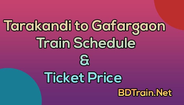 tarakandi to gafargaon train schedule and ticket price