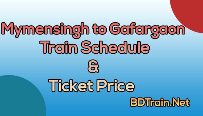 mymensingh to gafargaon train schedule and ticket price