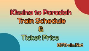 khulna to poradah train schedule and ticket price