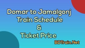 domar to jamalgonj train schedule and ticket price