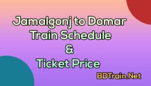 jamalgonj to domar train schedule and ticket price