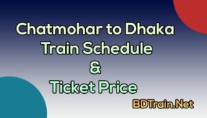 chatmohar to dhaka train schedule and ticket price