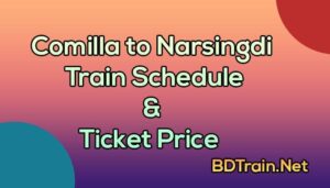 comilla to narsingdi train schedule and ticket price