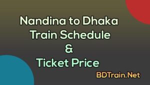 nandina to dhaka train schedule and ticket price
