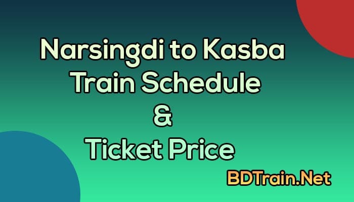 narsingdi to kasba train schedule and ticket price