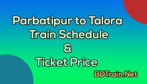 parbatipur to talora train schedule and ticket price