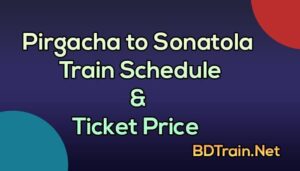 pirgacha to sonatola train schedule and ticket price