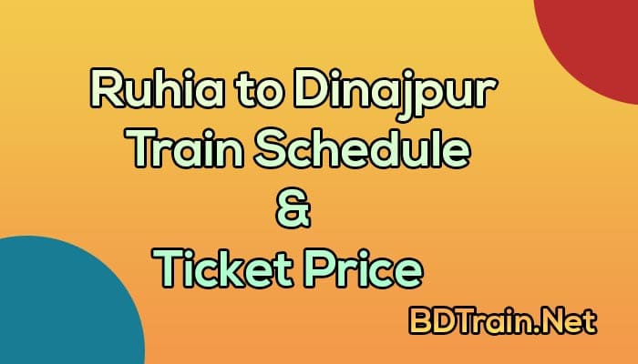 ruhia to dinajpur train schedule and ticket price