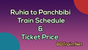ruhia to panchbibi train schedule and ticket price