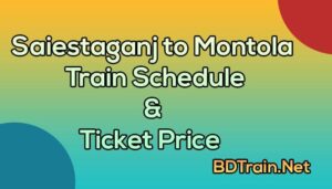 saiestaganj to montola train schedule and ticket price