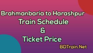 brahmanbaria to harashpur train schedule and ticket price