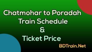 chatmohar to poradah train schedule and ticket price