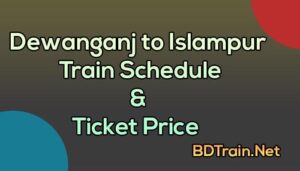 dewanganj to islampur train schedule and ticket price