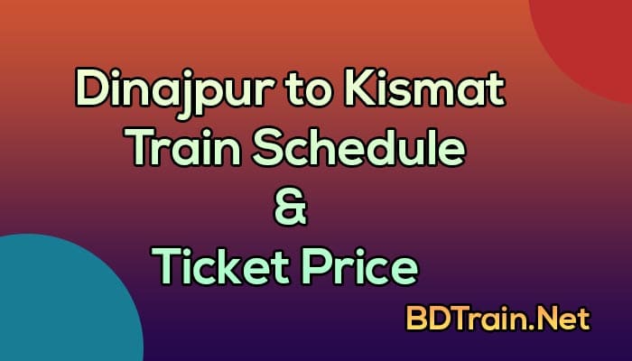 dinajpur to kismat train schedule and ticket price