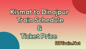 kismat to dinajpur train schedule and ticket price