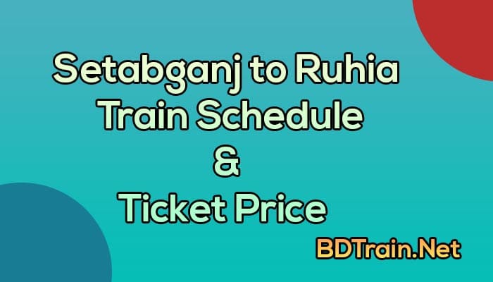 setabganj to ruhia train schedule and ticket price