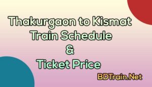 thakurgaon to kismat train schedule and ticket price